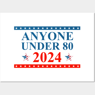 Anyone Under 80 Young Candidate Advocate 2024 Election Posters and Art